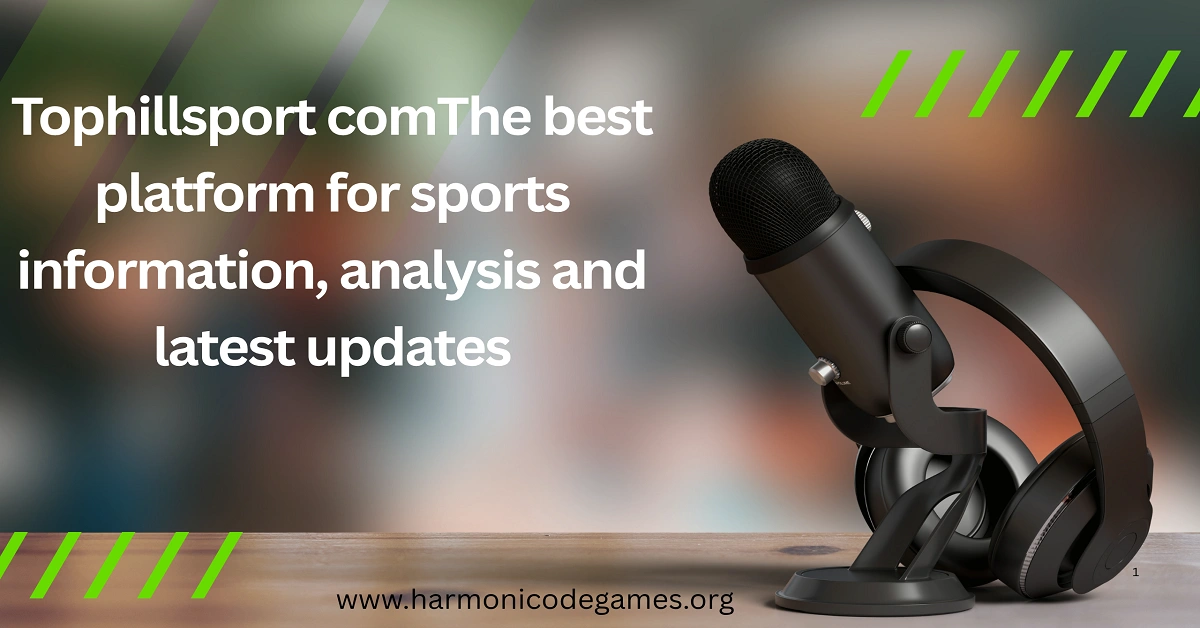 Tophillsport com The best platform for sports information, analysis and latest updates
